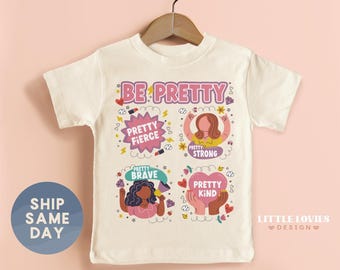 Be Pretty Shirt, Women Empowerment Clothes, Equality Gift For Toddler Girl, Tiny Activist Apparel, (CA-WOM88)