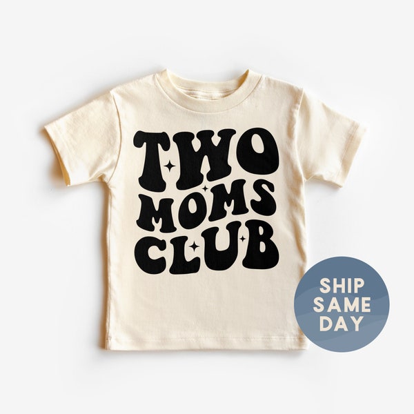 Two Moms Club Shirt, Lesbian Mom Mother's Day Clothes, Pride Mom Clothes For Kids, LGTBQ Toddler Mother's Day Shirt, (CA-M97)