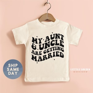 My Aunt And Uncle Are Getting Married Shirt, Wedding Party Gift For Toddler, Getting Ready Outfit, Kids Wedding Attire, (CA-WED41)