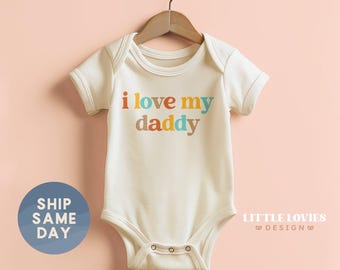I Love My Daddy Onesie®, Father's Day 2024 Gift For Baby, Newborn Coming Home Outfit, Best Dad Ever Gift For Baby, (CA-D79)