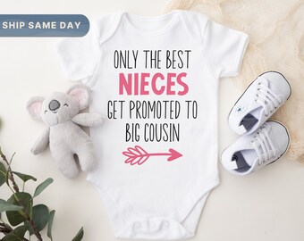 Only The Best Nieces Get Promoted To Big Cousin Baby Onesie®, Pregnancy Announcement Clothing, Cute Baby Shower Baby Bodysuit, (CA-106)