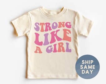 Strong Like A Girl Shirt, International Women's Day Tee, Support Equality Tee, Toddler Girl Feminist Clothes, (CA-WOM75)