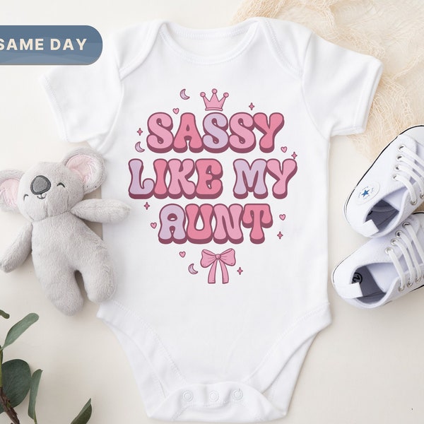 Sassy Like My Aunt Baby Onesie®, Cute Gift from Auntie Baby Bodysuit, I Love My Aunt Onesie®, Sassy Girl Baby Outfit (CA-917)