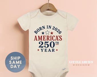 Born In 2026 America's 250th Year Baby Onesies® Brand | Patriotic Toddler Shirt | Fourth of July Kid Shirt |Independence Day Gift(CA-JUL109)