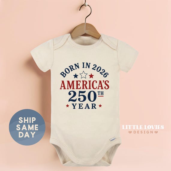Born In 2026 America's 250th Year Baby Onesies® Brand | Patriotic Toddler Shirt | Fourth of July Kid Shirt |Independence Day Gift(CA-JUL109)