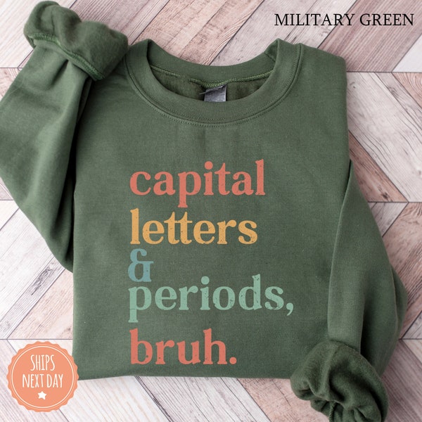 Capital Letters & Periods, Bruh Sweatshirt - English Teacher Hoodie - Grammar Teacher Crewneck - Teacher Appreciation - Back to School