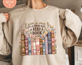 It&#39;s A Good Day To Ready A Book Sweatshirt - Back to School Hoodie - Book Lover Crewneck - Teacher Appreciation - Book Lover Gift