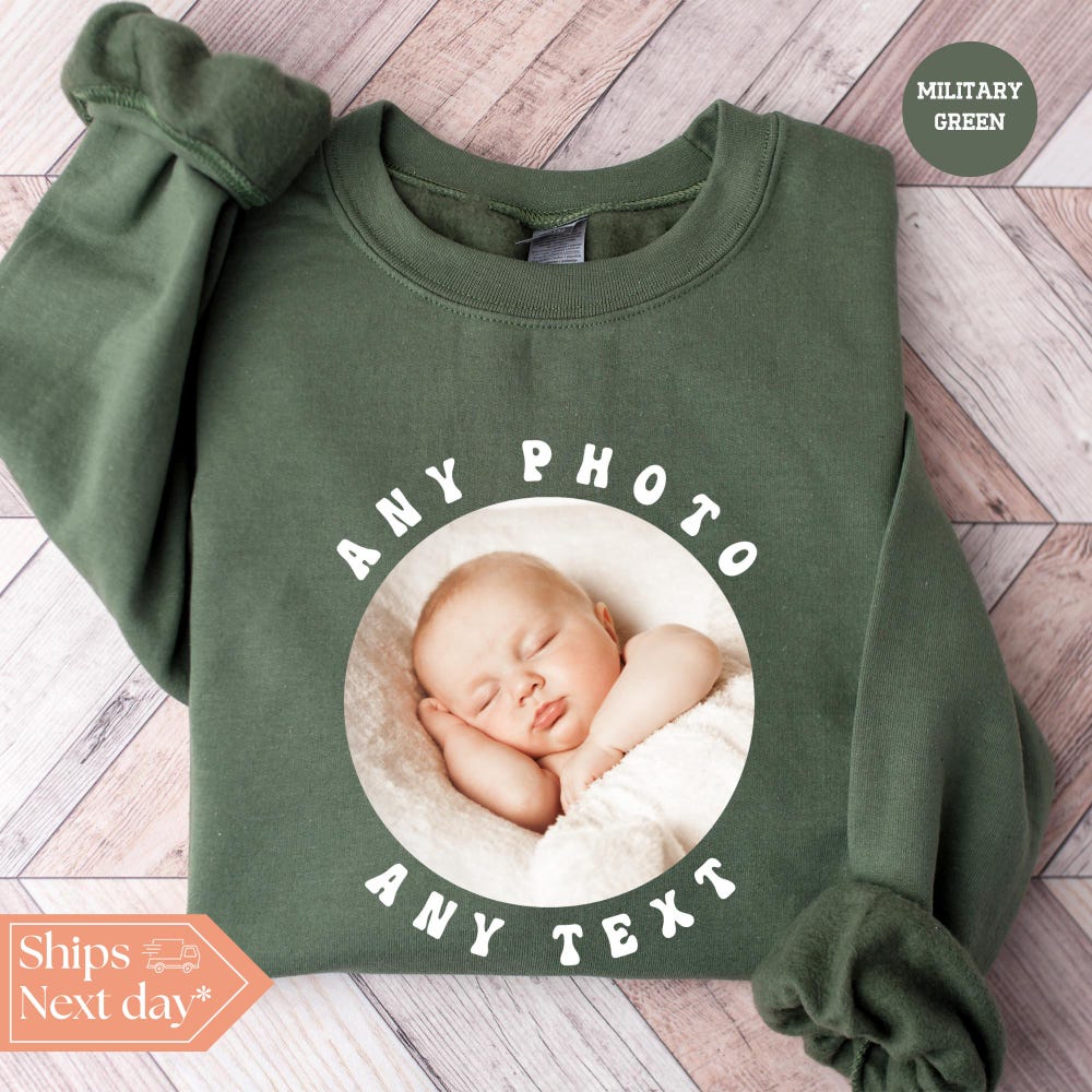 Add Photo Sweatshirt Custom Photo And Custom Text Sweatshirt - Custom Photo Hoodie - Custom Text Sweater - Custom Photo Crewneck - Photo Sweater Gift Custom Text Hoodie Gifts For Day Realtorgift