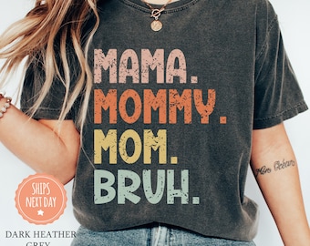 Mama Mommy Mom Bruh T-Shirt - Mom Life Shirt - Gift for Mom - New Mom Shirt - Pregnancy Announcement - Mama Gift - Mom Tee - Comfort Colors