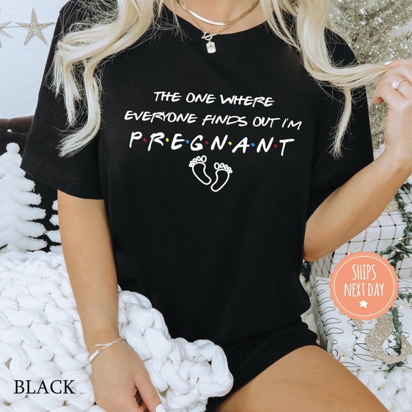 The One Where Everyone Finds Out I'm Pregnant T-Shirt - Pregnancy Announcement - Baby Reveal - Friends Pregnancy Reveal - Comfort Colors