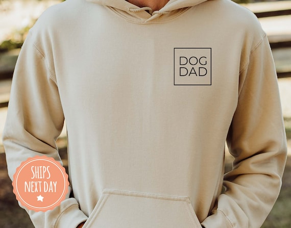 Dog Dad Sweatshirt - Dog Dad Hoodie - Dog Dad Sweater - Gift for Dog Dad - Dog Lover Gift - Pet Lover Gift - Dog Dad Crewneck