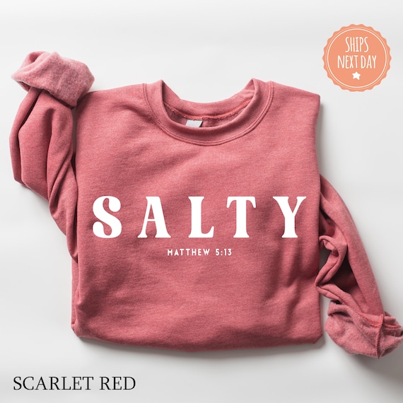 Salty Sweatshirt - Bible Verse Hoodie - Funny Christian Crewneck - Matthew 5:13 Sweater - Religious Gift - Bible Verse Sweatshirt