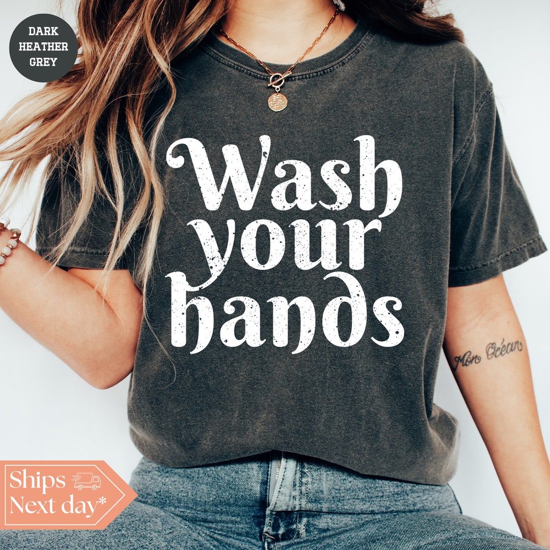 Wash Your Hands T-shirt - Nurse Shirt - Nurse Gifts - Nurse Tee ...