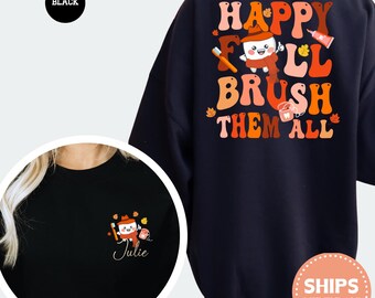Happy Fall Brush Them All Sweatshirt, Dental Hygienist Fall Sweater, Dentist Office Autumn Pullover, Dental Assistant Crewneck, RDH Gift