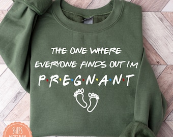 The One Where Everyone Finds Out I'm Pregnant Sweatshirt - I'm Pregnant Sweater - Pregnancy Announcement - Baby Announcement Sweater