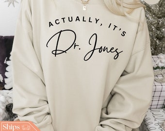 Custom Dr Sweatshirt - New Doctor Hoodie - Personalized Gift for Doctor - PHD Medical School - Doctor Grad Gift - Custom Doctor Sweater