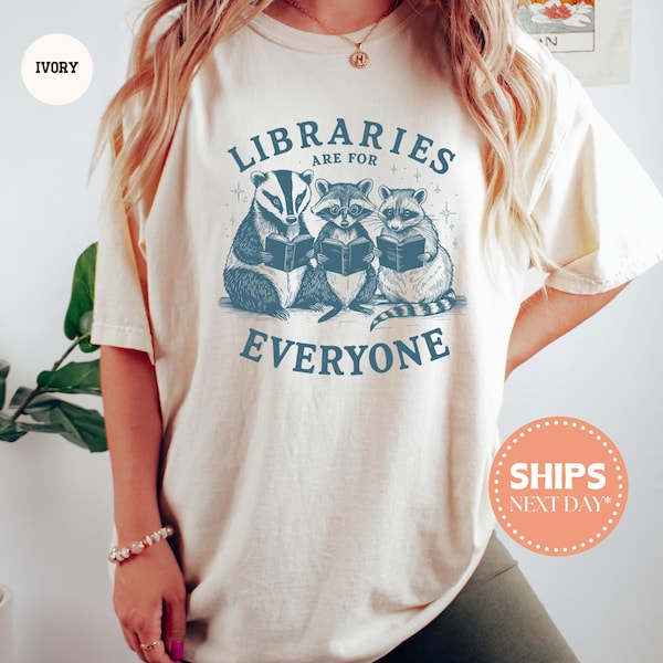 Libraries Are For Everyone T-Shirt - Library Shirt - Book Lover Shirt - Book Lover Gift - Librarian Gift - Reading Shirt - Comfort Colors