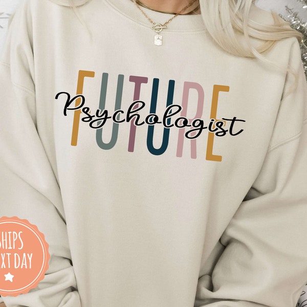 Future Psychologist Sweatshirt - Future Psychologist Hoodie - Psychology Student Gift - Psychologist Sweater - Psychologist Gift - 94955