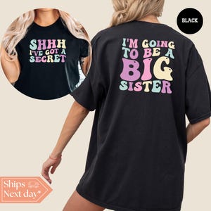 Shhh I&#39;ve Got A Secret - I&#39;m Going To Be A Big Sister T-Shirt - Big Sister Shirt - Pregnancy Announcement - New Big Sis Tee - Comfort Colors