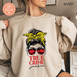 True Crime Junkie Sweatshirt - Messy Bun True Crime Hoodie - True Crime Gift - Crime Junkie Crewneck - True Crime Fan Sweater