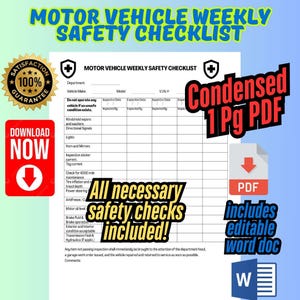 May include: A printable motor vehicle weekly safety checklist in a white and black format. The checklist includes a section for vehicle information, inspection dates, and a list of safety checks to be performed. The text "Condensed 1 Pg PDF" is in red and white text. The text "All necessary safety checks included!" is in green and white text. The text "includes editable word doc" is in blue and white text. The text "PDF" is in red and white text. The text "W" is in blue and white text.