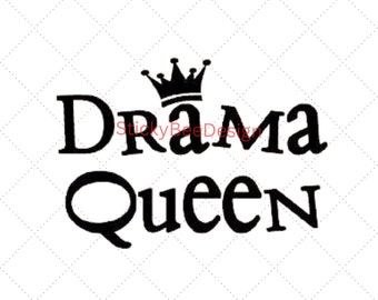 May include: Black and white graphic design with a crown and the text "Drama Queen".