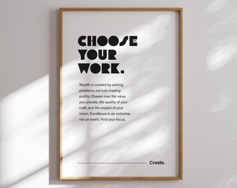 Choose Your Work Manifesto Print, Modern Office Decor, Entrepreneurial Motivation (Digital Download)