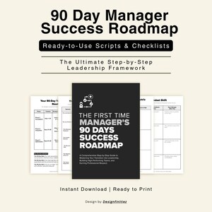 May include: A digital product titled "90 Day Manager Success Roadmap." The image features a black booklet with white text, including "The First Time Manager's 90 Days Success Roadmap." Accompanying documents are visible. The design includes the text "Ready-to-Use Scripts & Checklists."