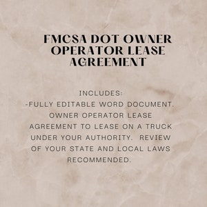 May include: A black and white text document with the title "FMCSA DOT OWNER OPERATOR LEASE AGREEMENT". The document includes information about a fully editable word document for an owner operator lease agreement to lease on a truck under your authority. It also recommends reviewing your state and local laws.