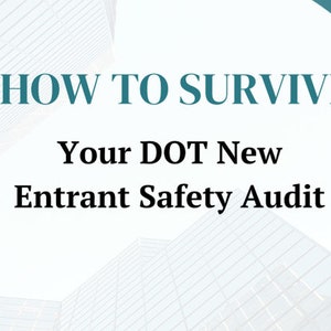 How to Survive Your DOT New Entrant Safety Audit E-book