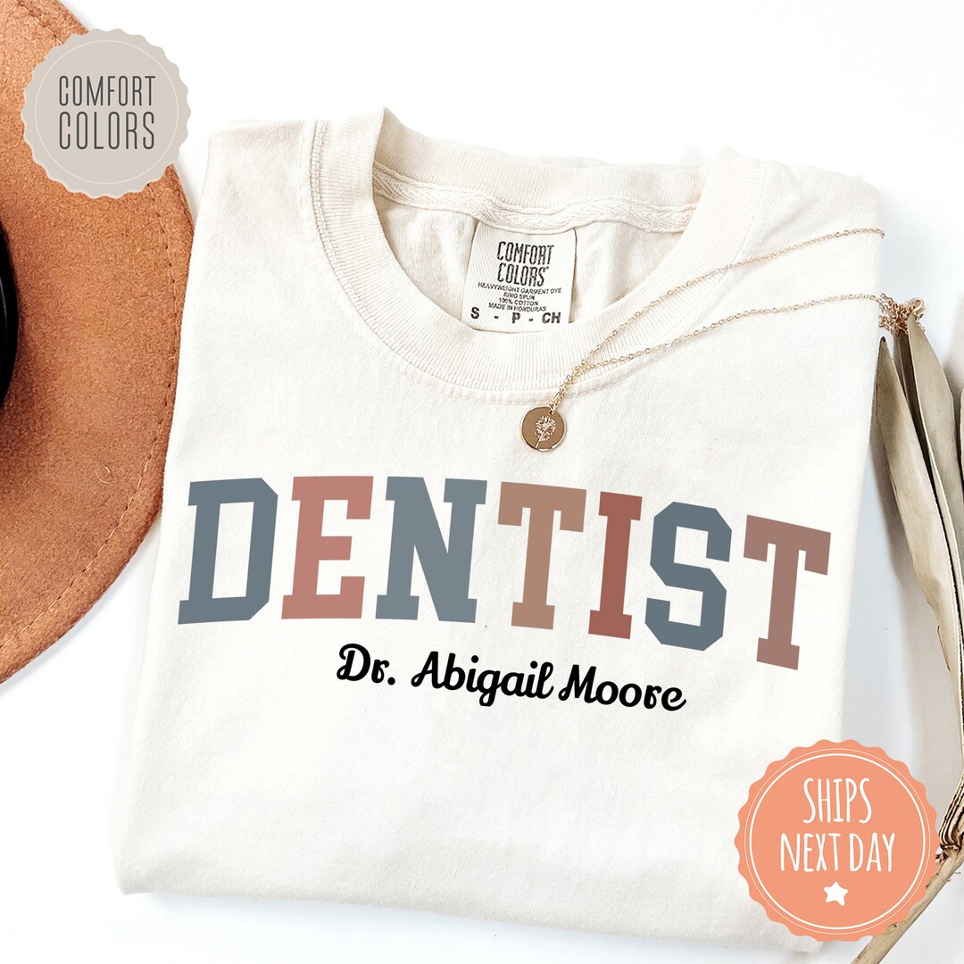 Custom Dentist Comfort Colors Shirt - Dental Office Tshirts - Cute ...