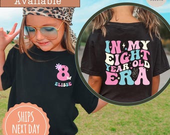 Custom In My Eight Year Old Era Comfort Colors® Shirt - Girls Birthday Tshirt - Kids Birthday Party Tee - Personalized 8th Birthday Gift