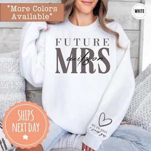 Personalized Future Mrs Sweatshirt - I Said Yes Custom Date Crewneck - Bride To Be Hoodie - Newly Engaged Gift - Wedding Gift For Bride