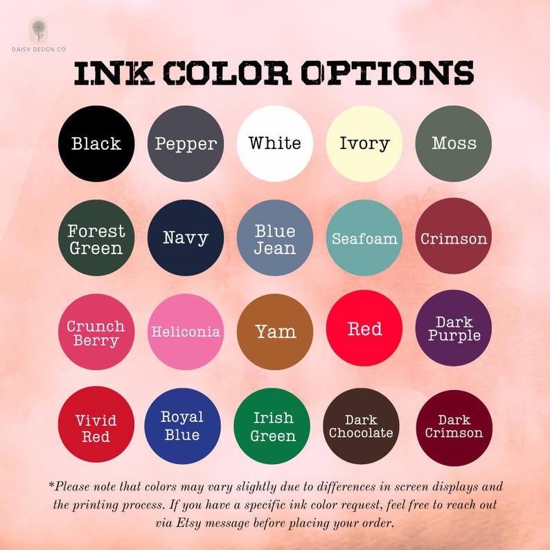 a collection of 16 different ink color options, each represented by a color circle on a pink background. The text indicates that the colors may vary slightly in screen displays and the printing process, and that if someone has a specific ink color request, they should reach out via Etsy message before placing their order.
