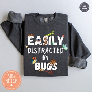 Easily Distracted by Bugs Sweatshirt - Entomology Hoodie - Bug Lover Crewneck - Insect Sweater - Entomologist Gift - Insect Lover Gift