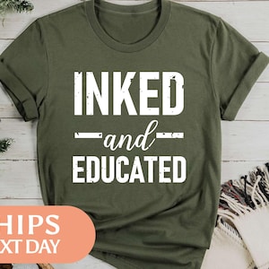 Inked And Educated Tshirt - Tattoo Shirt - Artist Tee - Tattoo Artist Gift - Gift For Tattoo Lover - Artist Gifts For Women - 97329 image 4