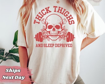 Thick Thighs and Sleep Deprived Comfort Colors Shirt - Muscle Mommy Tshirt - Pump Cover Tee - Weightlifting Gift - Gym Workout Clothes
