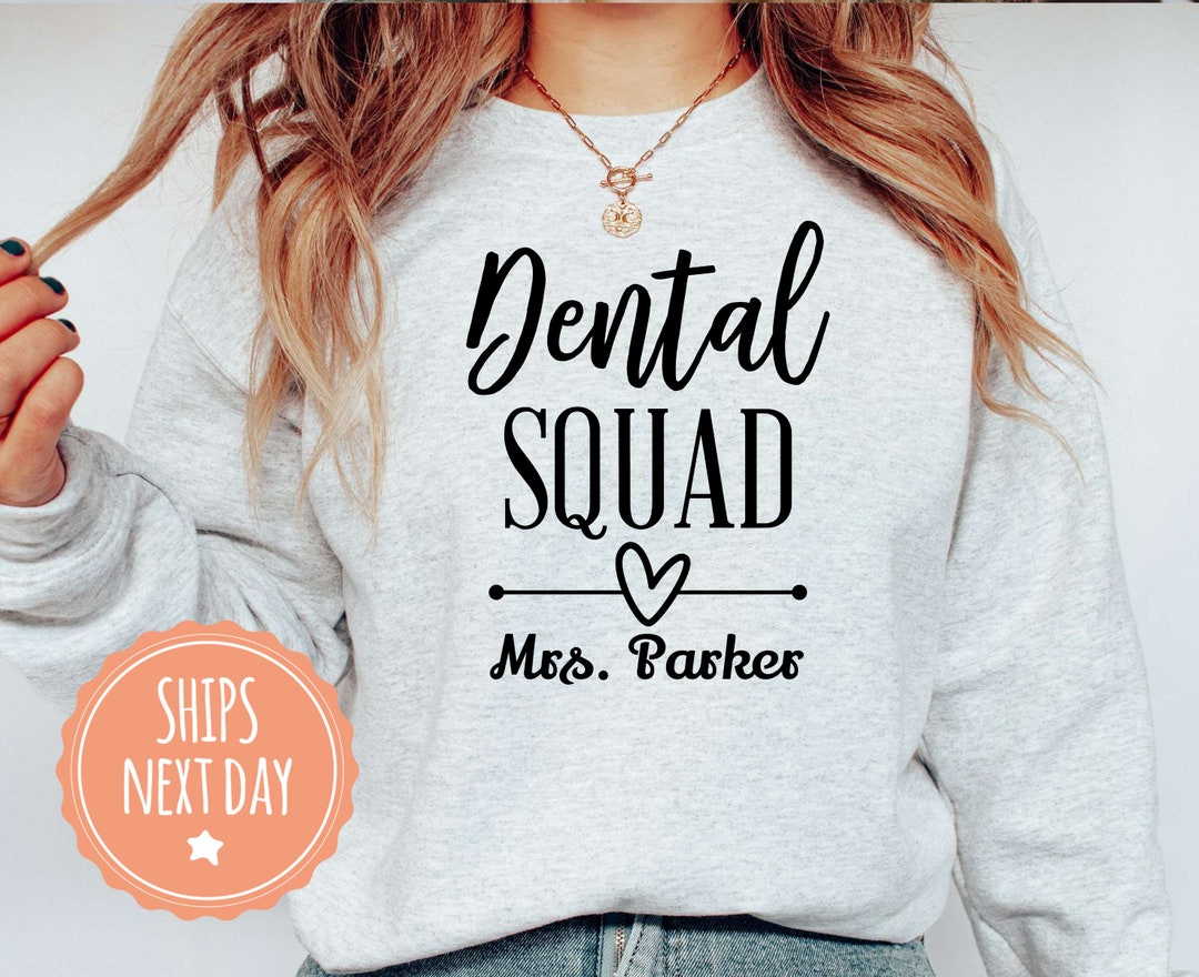 Custom Dental Squad Sweatshirt Dental Assistant Hoodie Etsy