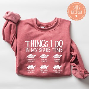 Turtle Sweatshirt - Things I Do In My Spare Time - Sea Turtle Hoodie - Save The Turtle Sweater - Turtle Gifts For Women - Turtle Lover Gift afbeelding 2