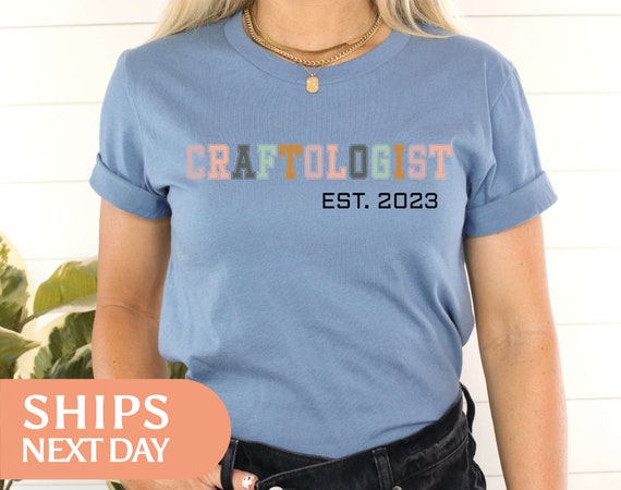 Craftologist Shirt - Personalized Craft Tshirt - Custom Est Tee - Gifts for Craft Lover - Crafting Gifts for Women - Crafter Gifts -100583