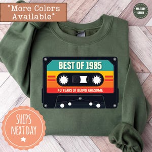 1985 Vintage Sweatshirt - Cassette Crewneck - 40th Birthday Hoodie For Men and Women - Best of 1985 Sweater - 40th Birthday Gift For Friend