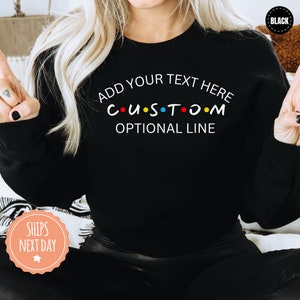 Custom Friends The One Where Sweatshirt - Custom Name and Text Hoodie - Custom Crewneck - Personalized Gift - Customized Gift Ideas