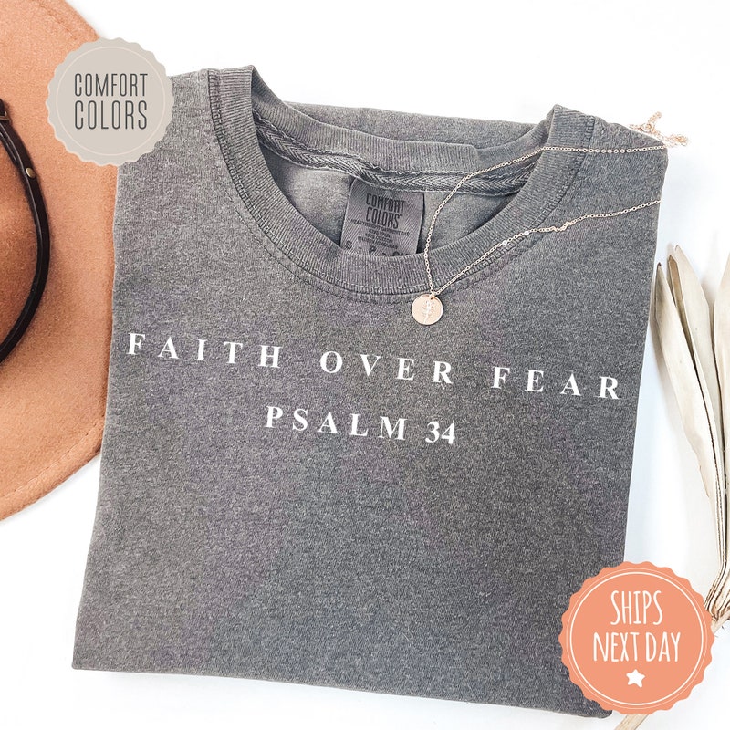 Faith Over Fear - T SHIRT - (Bella/Comfort Color)