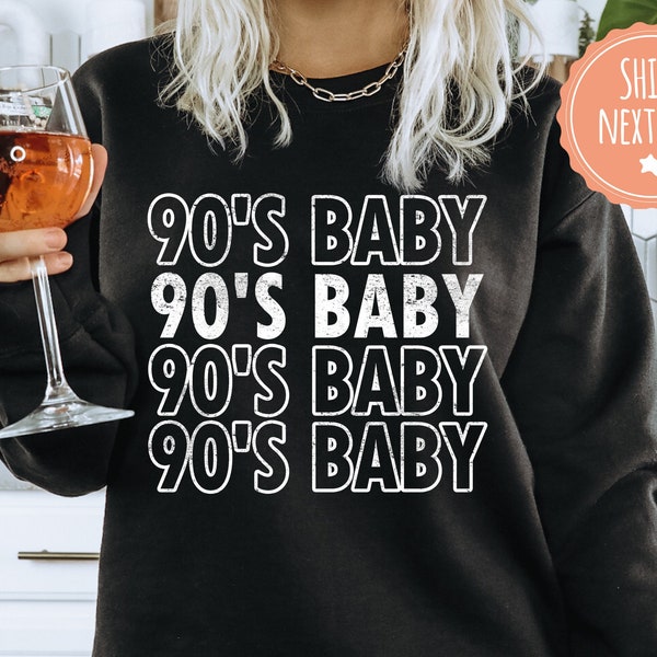 90's Baby Sweatshirt - 30th Birthday Hoodie - 90s Vintage Sweater - 30th Birthday Gift For Her - 90s Nostalgia Gifts For Men - 2131w