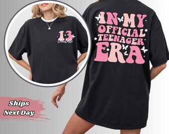 Custom In My Official Teenager Era Shirt - Personalized Name Tshirt - Comfort Colors Tee - 13th Birthday Gift For Girls - Teenager Gifts