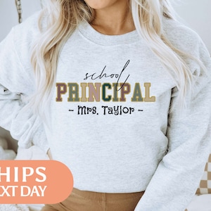 Custom School Principal Sweatshirt - Principal Name Hoodie - Back To School Tee - Personalized Principal Gift - New Principal Gift - 87602