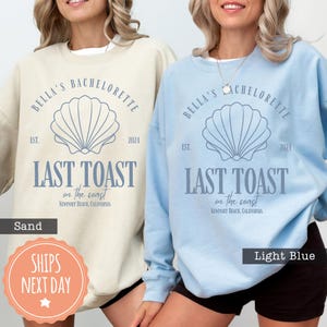 Custom Beach Bachelorette Sweatshirt - Last Toast on the Coast Hoodie - Luxury Bachelorette Sweaters - Social Club Bach Party Crewneck