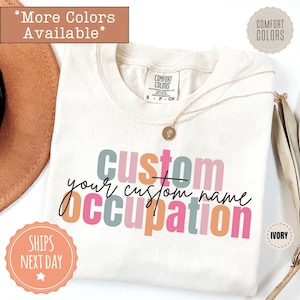 Custom Occupation Comfort Colors Shirt - Personalized Job Title Tshirt - Create Your Own Text - Proffession Tee - Unique Gift For Coworkers
