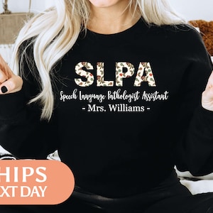 Custom SLPA Sweatshirt - Speech Therapist Hoodie - Personalized Gift For SLP Assistant - Speech Language Pathologist Gift Idea - 114487