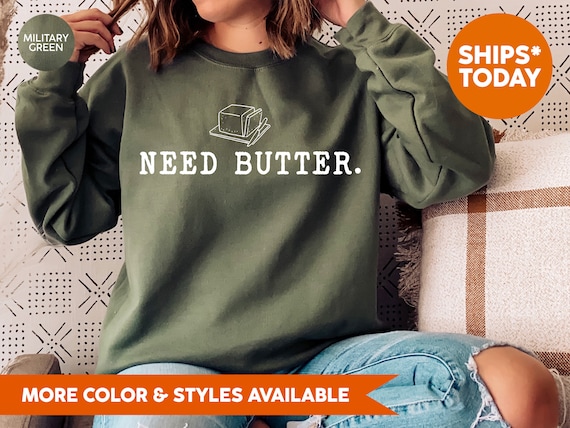 Butter Sweatshirt Foodie Crewneck Gift for Baker Women Chef Gifts for Women  Baking Mom Gift Baking Sweater Baking Hoodie 3201p 